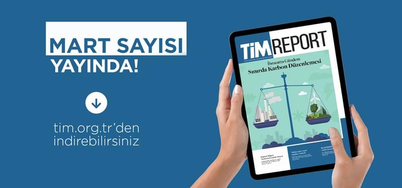 TİMReport Mart Sayısı Yayında