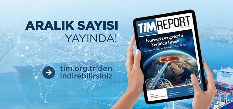 TİM Report Aralık Sayısı Yayında