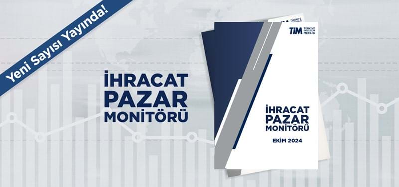 Ekim 2024 İhracat Pazar Monitörü